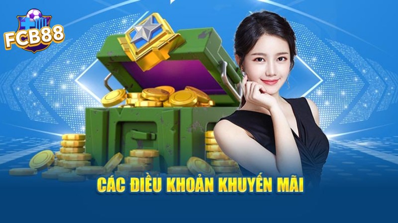 Các điều khoản quan trọng để nhận khuyến mãi FCB88 Các điều khoản quan trọng để nhận khuyến mãi FCB88