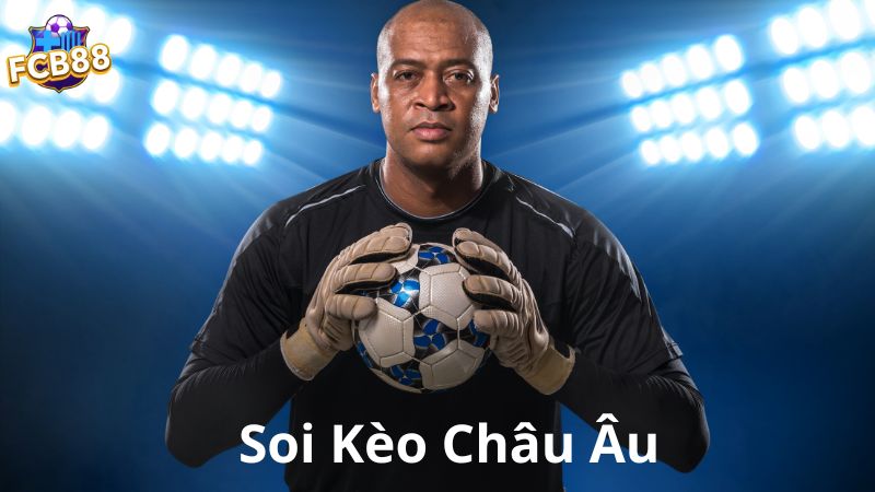 Kinh nghiệm soi kèo bóng đá Châu Âu cực chuẩn Kinh nghiệm soi kèo bóng đá Châu Âu cực chuẩn