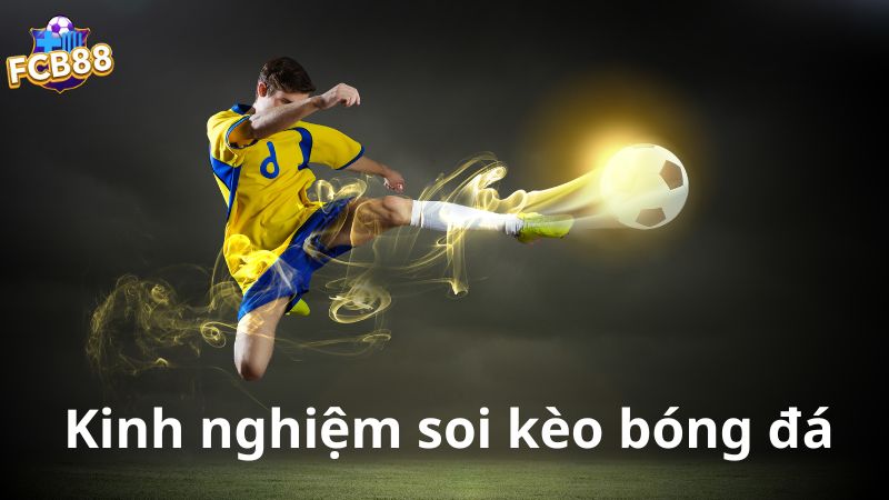 Những kinh nghiệm soi kèo bóng đá tài xỉu cực chuẩn Những kinh nghiệm soi kèo bóng đá tài xỉu cực chuẩn