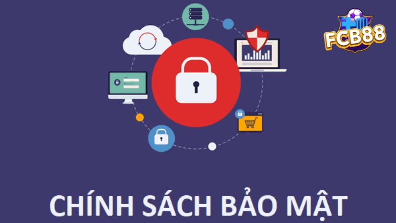 Các chính sách bảo mật được áp dụng tại nhà cái FCB88 Các chính sách bảo mật được áp dụng tại nhà cái FCB88