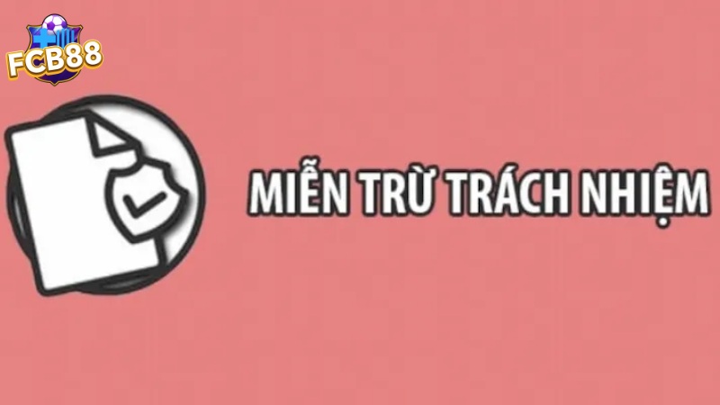 Tầm quan trọng của chính sách miễn trừ FCB88 Tầm quan trọng của chính sách miễn trừ FCB88